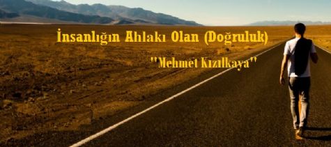 İnsanlığın Ahlakı Olan (Doğruluk)